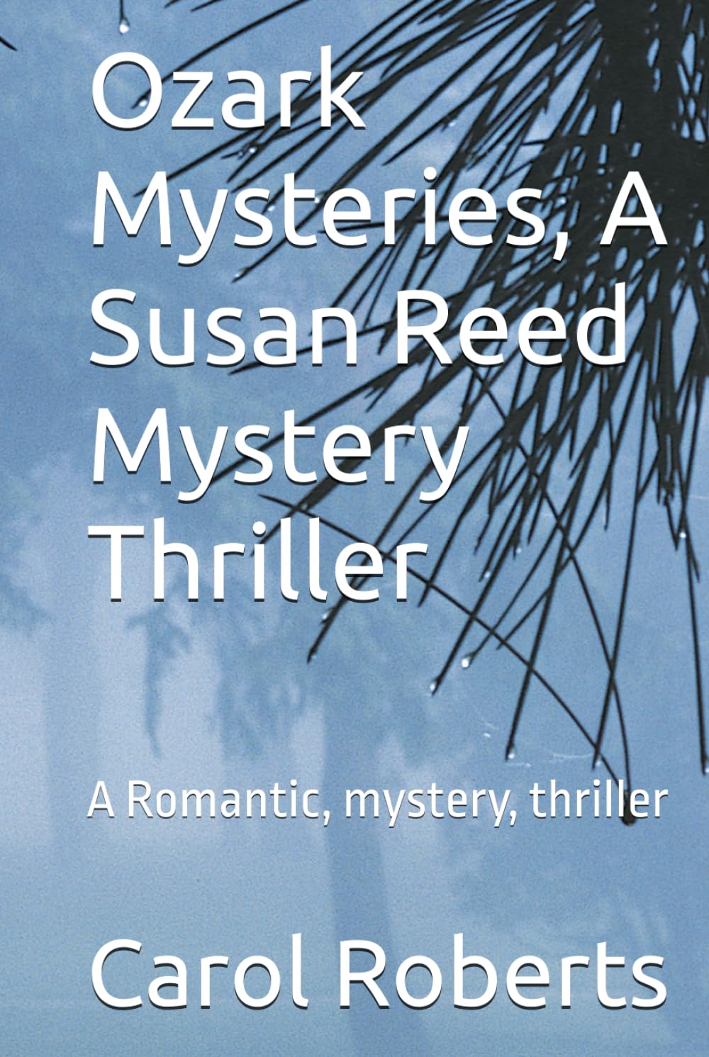 Ozark Mysteries, A Susan Reed Mystery Thriller: A Romantic, mystery, thriller
