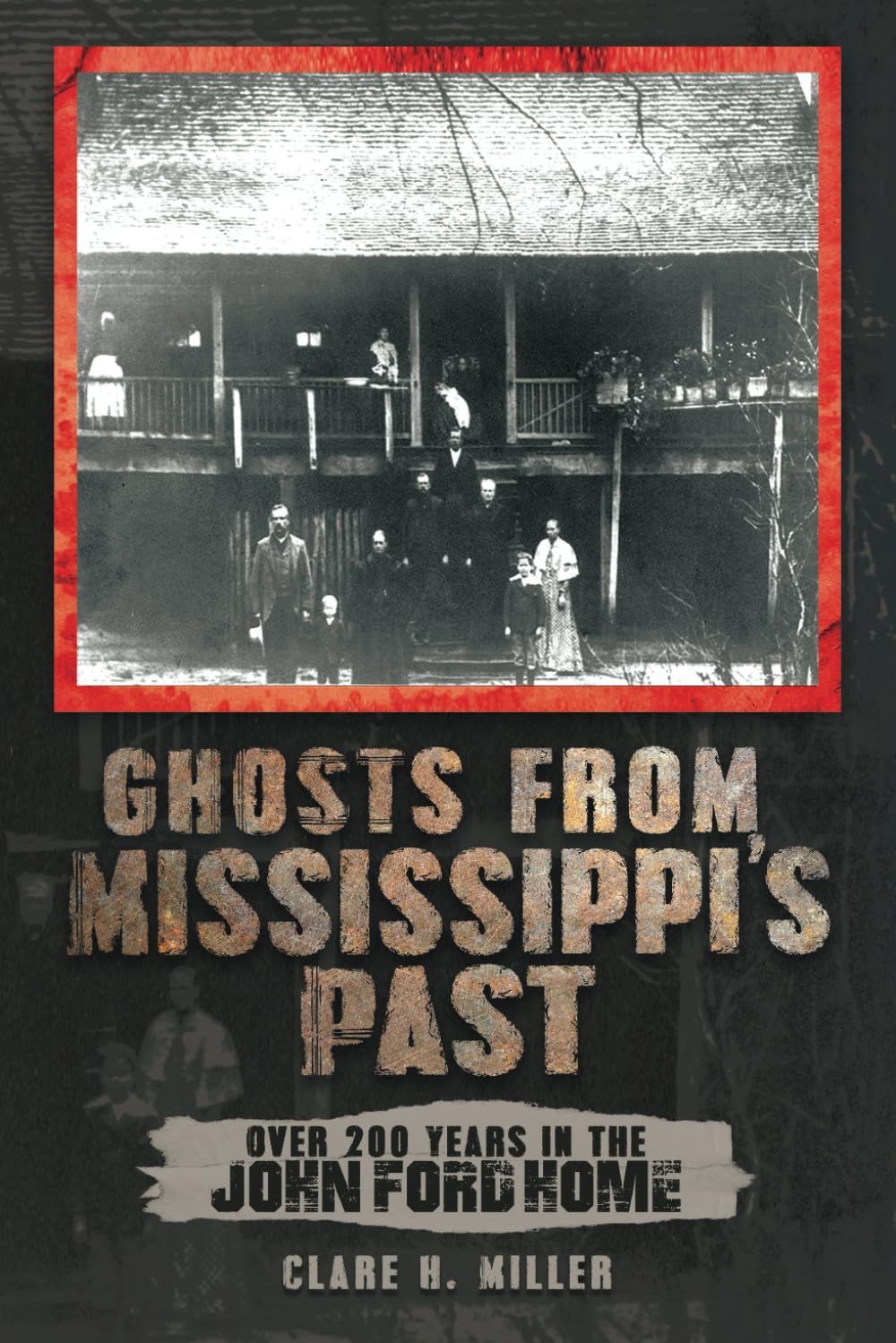 Ghosts from Mississippi's Past: Over 200 Years in the John Ford Home