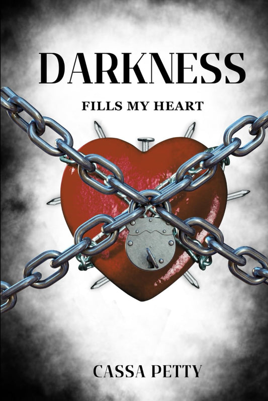 Darkness Fills My Heart: A Book of Poetry