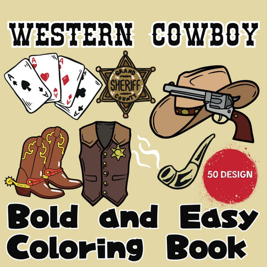 Western Bold And Easy Coloring Book For Adult: Cowboy & Cowgirl Theme, Simple & Fun Designs for Adults and Kids - 3755