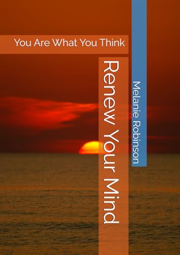 Renew Your Mind: You Are What You Think - 9799