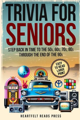 Trivia For Seniors: Large Print, Easy to Read, Step Back in Time to the 50s, 60s, 70s, 80s Through the End of the 90s - 3372