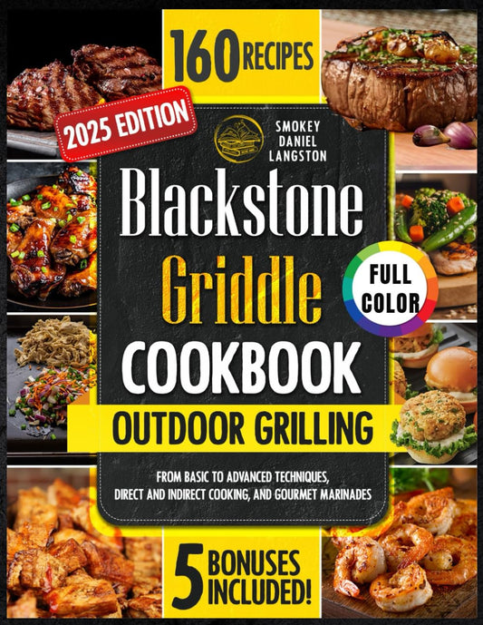 BLACKSTONE GRIDDLE COOKBOOK: For Beginners and Experts! Simple and Gourmet Recipes, Color-Coded Charts for Cooking, Perfect Wine Pairings, Flavorful Marinades, Maintenance Tips, and a Camping Guide - 3631
