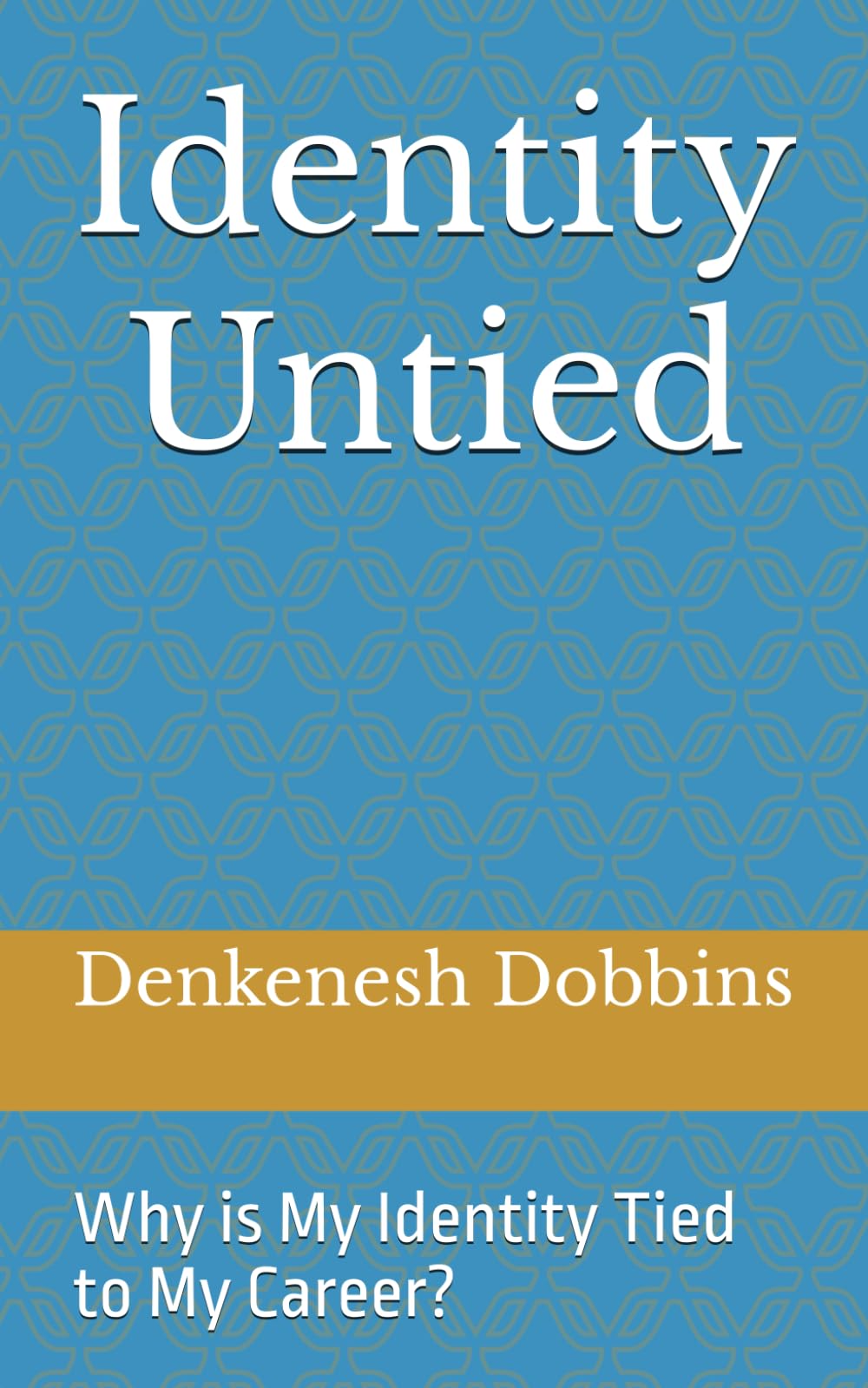 Identity Untied: Why is My Identity Tied to My Career?