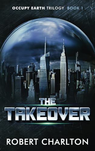The Takeover (Occupy Earth Trilogy) - 5004