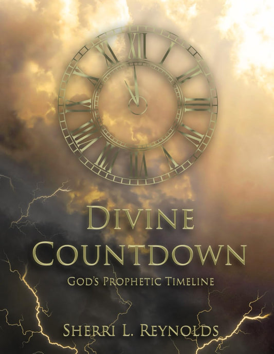 DIVINE COUNTDOWN: God's Prophetic Timeline