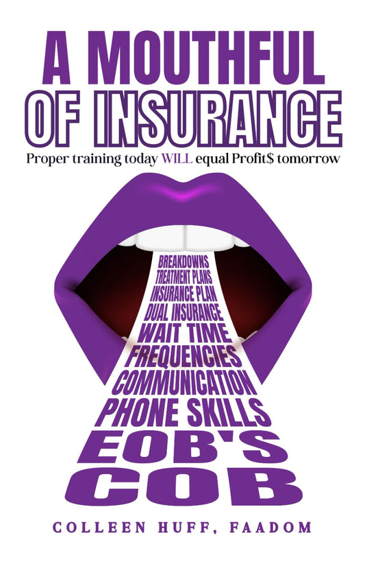 A Mouthful of Insurance: Proper training today EQUALS profit$ tomorrow - 2663
