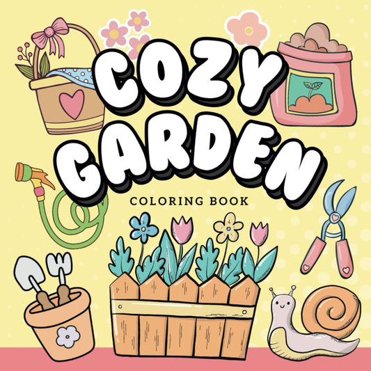 Cozy Garden Coloring Book for All Ages: Cute, Bold and Easy for stress relief, relaxation (Easy Coloring Book for all Ages)