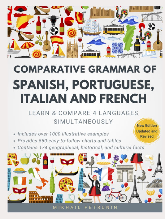 Comparative Grammar of Spanish, Portuguese, Italian and French: Learn & Compare 4 Languages Simultaneously - 5893