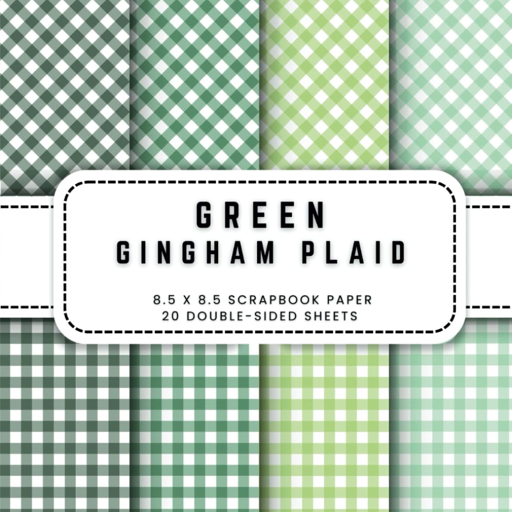 Green Gingham Plaid Scrapbook Paper: 20 Double-sided Decorative Craft Paper, 8.5 x 8.5 (21.59 x 21.59 cm) Perfect for Junk Journaling, Crafting, Origami, Wrapping And More. - 8447