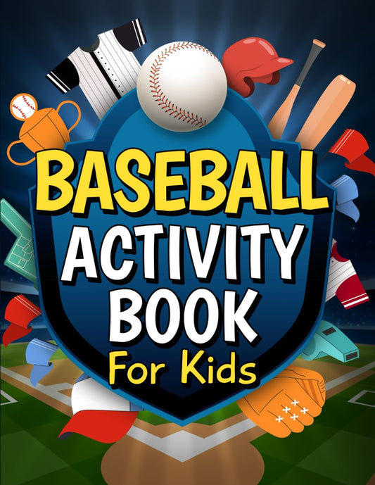 Baseball Activity Book for Kids: Maze, Coloring, Dot to Dot, and More! Hit and Run Your Way into Fun and Learning with Themed Word Searches, and Baseball tips for kids aged 6-8