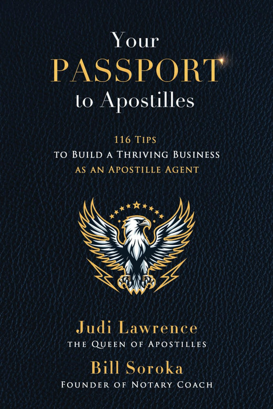 Your Passport to Apostilles: 116 Tips to Build a Thriving Business as an Apostille Agent