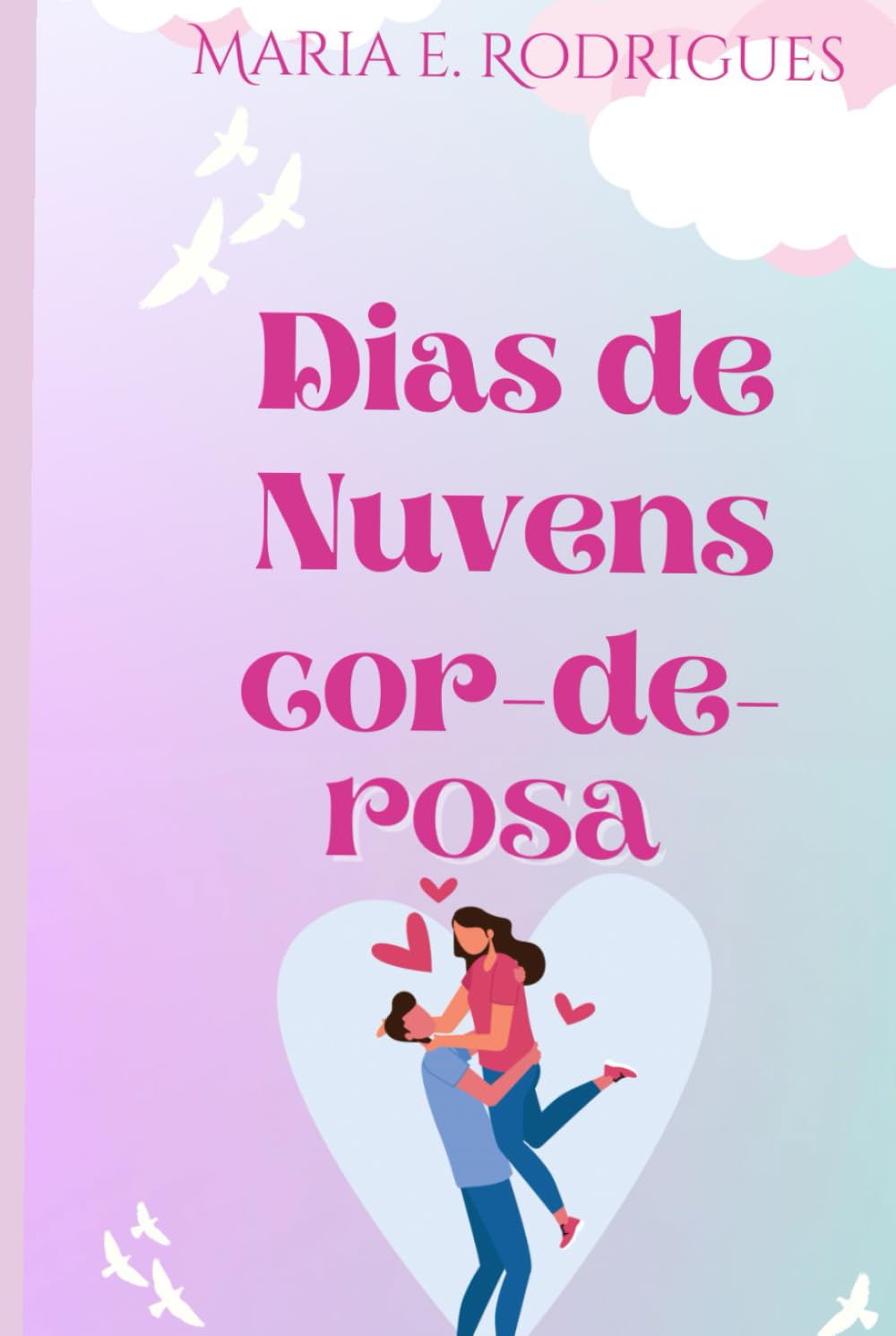 Dias de nuvens cor-de-rosa (Portuguese Edition)