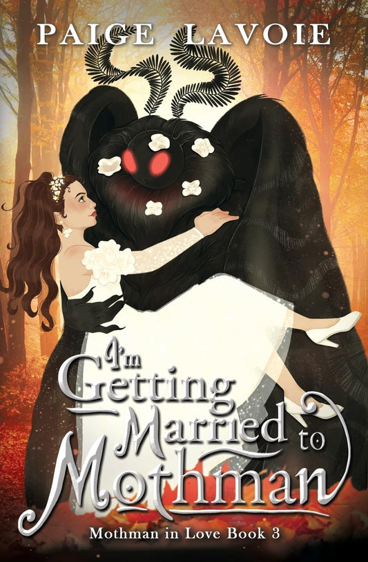 I'm Getting Married to Mothman (Mothman in Love)