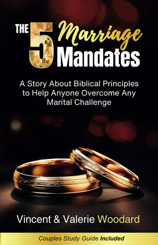 The 5 Marriage Mandates: A Story About Biblical Principles to Help Anyone Overcome Any Marital Challenge - 4656