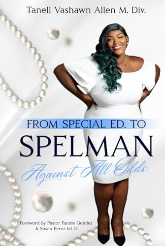 From Special Ed. to Spelman: Against All Odds - 4992