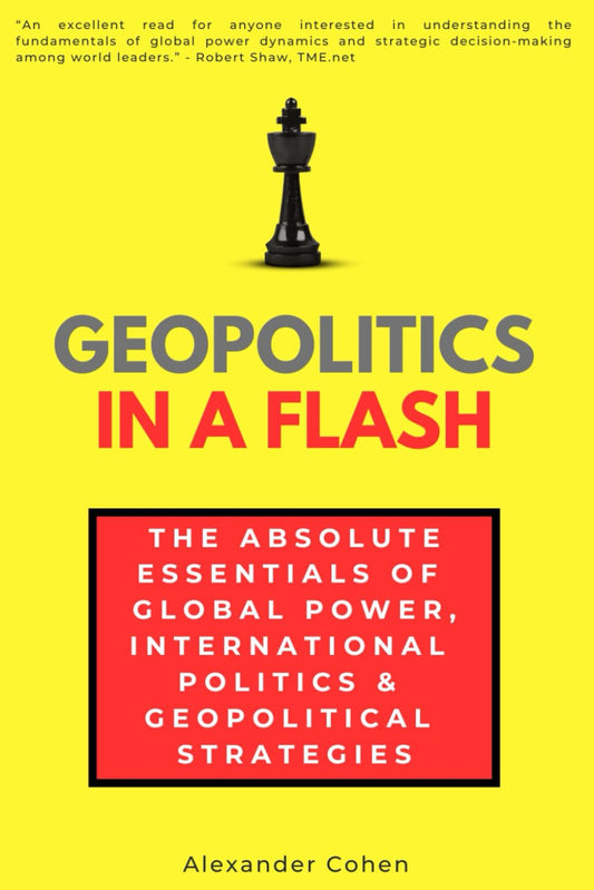 Geopolitics in a Flash: The Absolute Essentials of Global Power, International Politics & Geopolitical Strategies (In a Flash Guides) - 7196