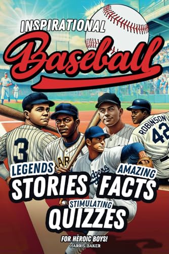 Baseball book for kids 9-12: Inspirational Legends Stories, Facts and Trivia for Heroic Boys ! (Sports Books for Young Readers) - 8428