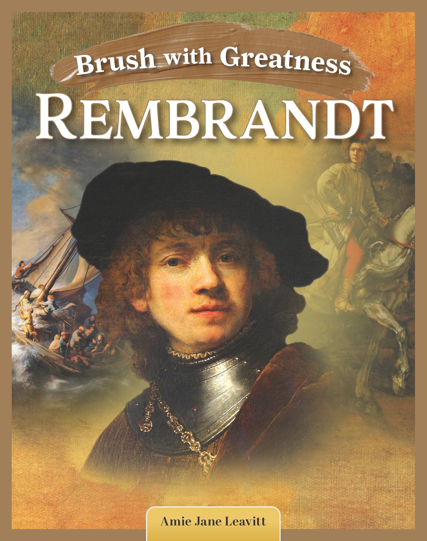 Brush With Greatness: Rembrandt Van Rijn (Curious Fox Books) Educational Book for Kids Ages 5 and Up - Art History Biography with Fun Facts