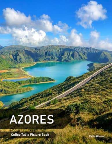 Azores: A Coffee Table Picture Book, An Ideal Gift for Travel and Tourism Enthusiasts, Promoting Relaxation and Meditation. - 7462