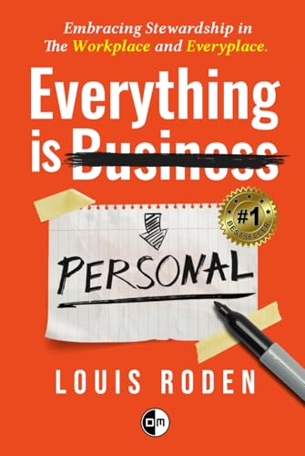 EVERYTHING IS PERSONAL: Embracing Stewardship in The Workplace and Everyplace - 5669