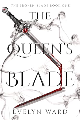 The Queen's Blade: The Broken Blade Book 1 - 3696