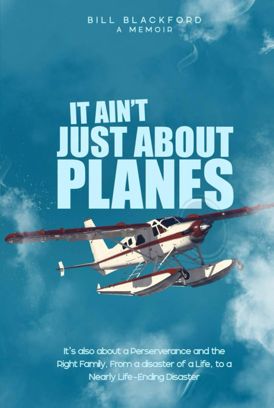 It Ain't Just about Planes: When Your Life Has Totally Fallen Apart; There Can Be a New Beginning - 5523