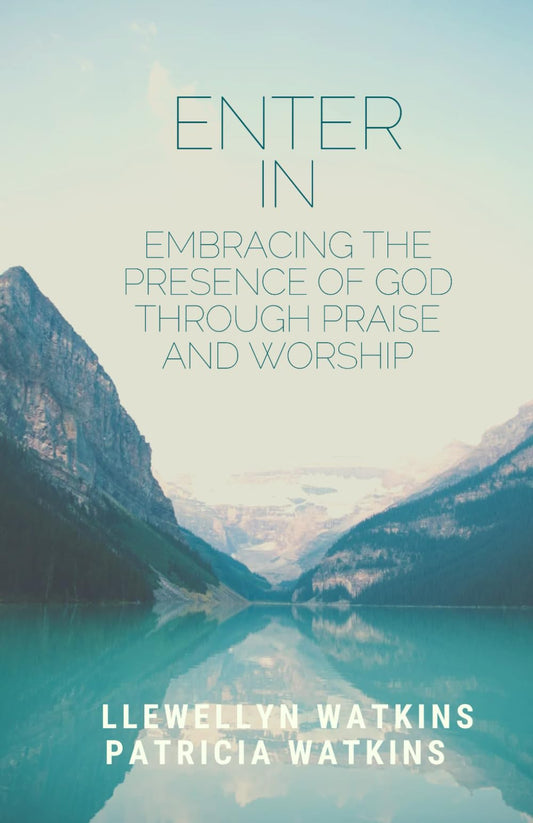 Enter In: Embracing The Presence of God Through Praise and Worship - 9951
