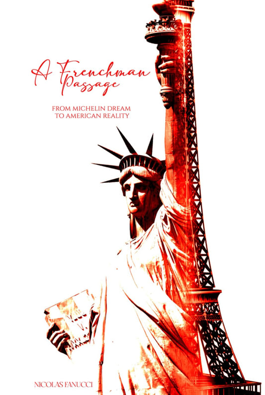 A FRENCHMAN’S PASSAGE: From Michelin Dream To American Reality - 9245
