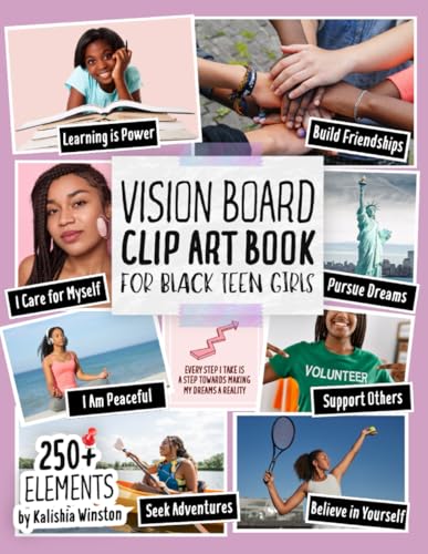 Vision Board Clip Art Book for Black Teen Girls: 250+ Empowering Images, Positive Affirmations & Inspiring Words to Manifest Dreams and Goals for Young Black Women (Vision Board Supplies) - 9596