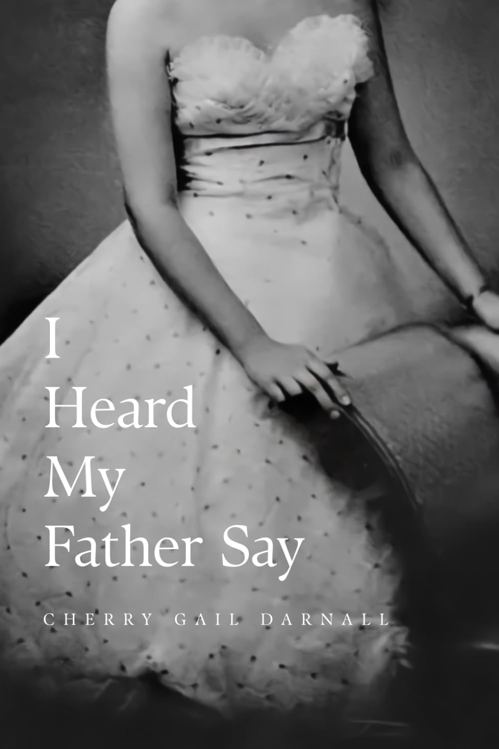 I Heard My Father Say