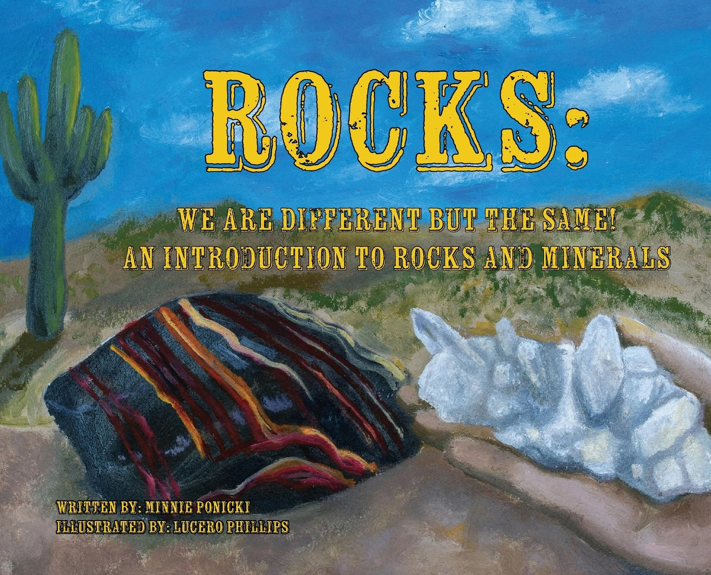 ROCKS: WE ARE DIFFERENT BUT THE SAME!: An introduction to rocks and minerals