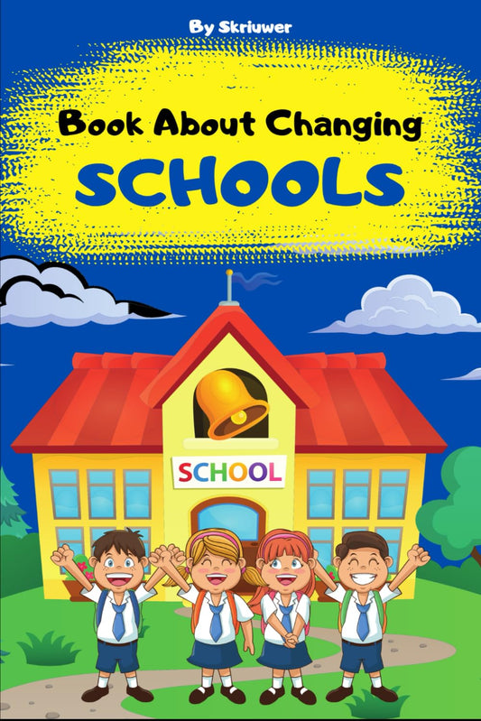 Book About Changing Schools: A helpful guide for kids and their parents - 8719