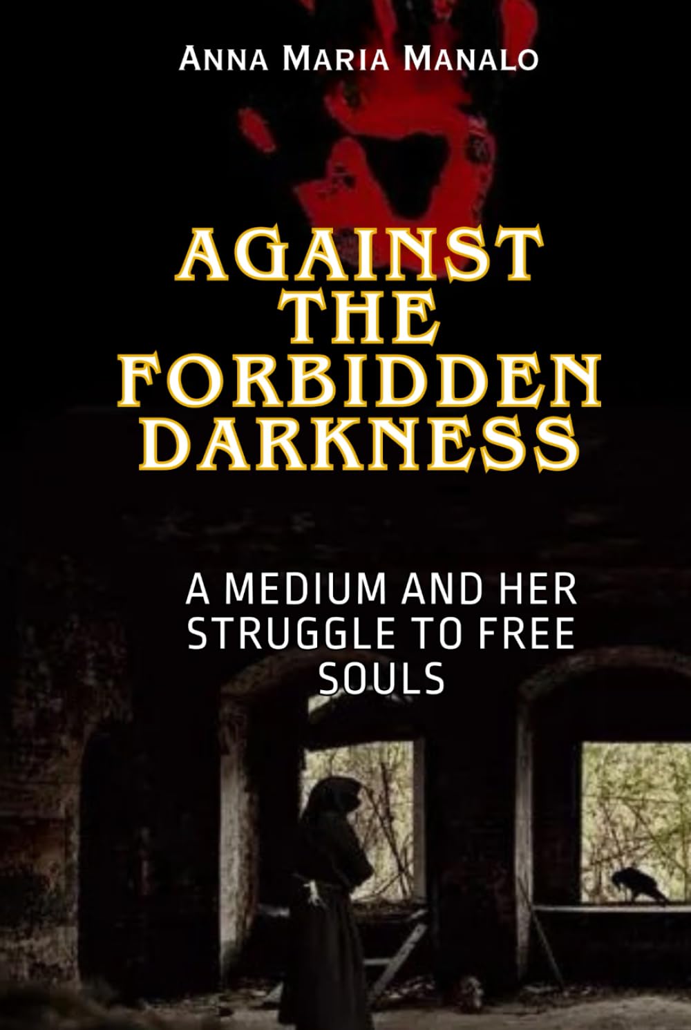 Against the Forbidden Darkness: A Medium and Her Struggle to Save Souls - 749