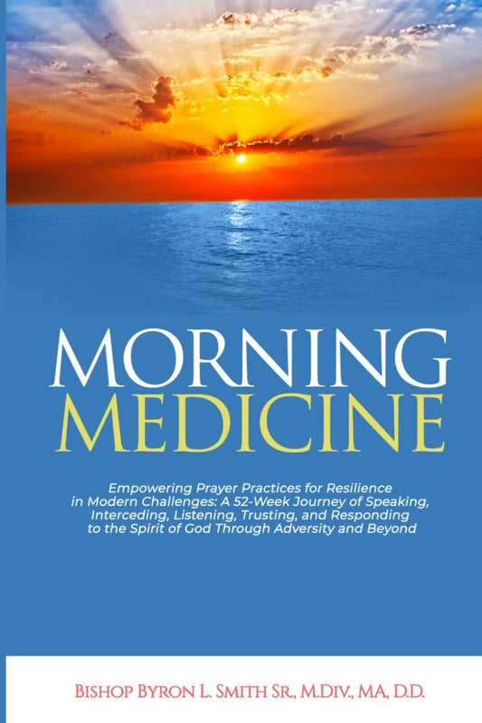 Morning Medicine: Empowering Prayer Practices for Resilience in Modern Challenges - 8468