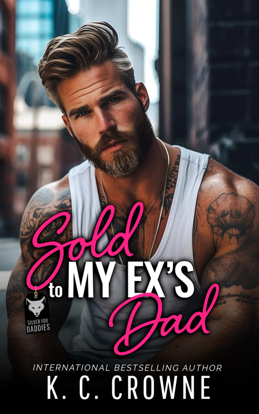 Sold To My Ex's Dad: An Age Gap, Secret Baby Romance (Silver Fox Daddies) - 8630