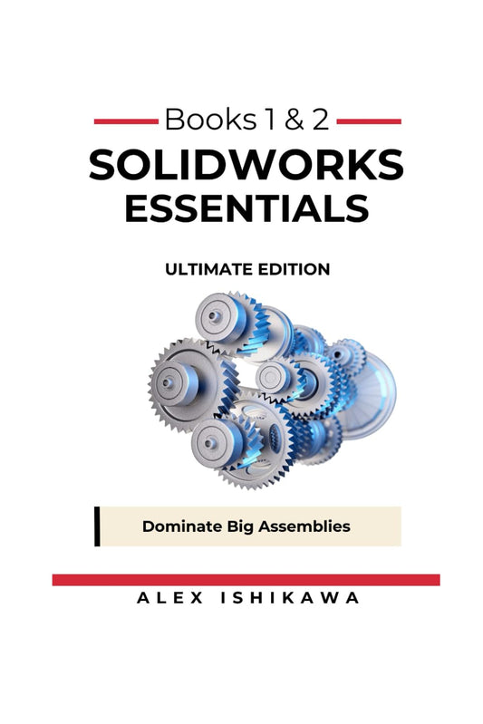 SolidWorks Essentials: Ultimate Edition