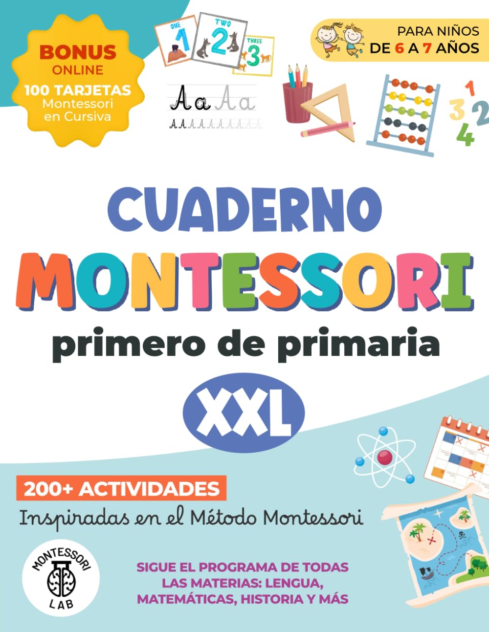Cuaderno Montessori XXL – Primero de Primaria: 200+ Actividades para niños 6-7 años inspiradas en el Método Montessori. Sigue el programa de todas las ... Matemáticas, Historia y más (Spanish Edition) - 4819