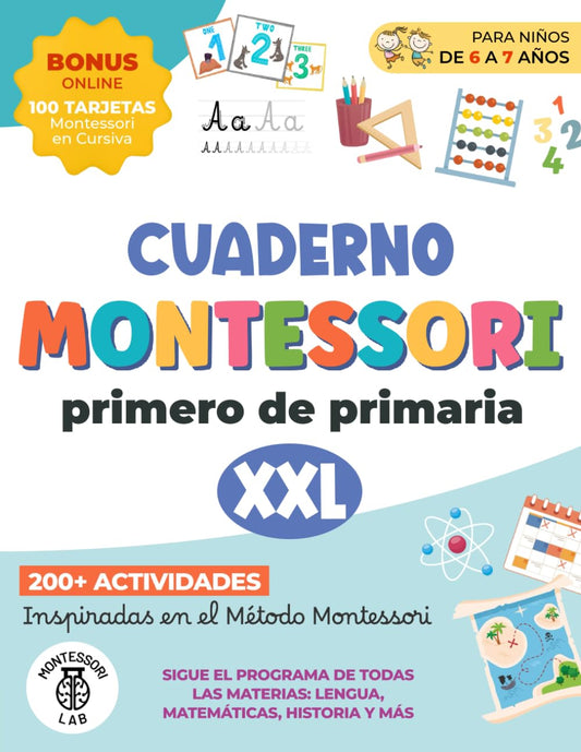 Cuaderno Montessori XXL – Primero de Primaria: 200+ Actividades para niños 6-7 años inspiradas en el Método Montessori. Sigue el programa de todas las ... Matemáticas, Historia y más (Spanish Edition) - 4819