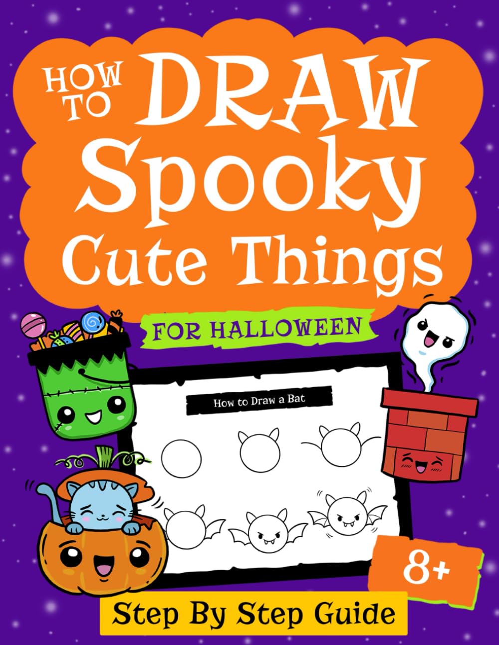 How to Draw Spooky Cute Things for Halloween: A Delightfully Spooky Guide to Drawing Kawaii-Style Halloween Creatures and Objects (How to Draw Magical Adventures Activity Books)