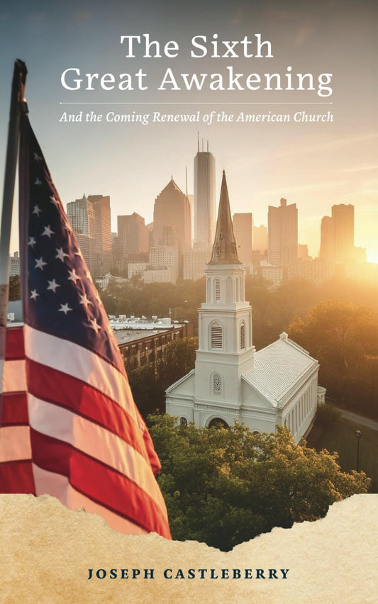 The Sixth Great Awakening: and the Coming Renewal of the American Church - 7531