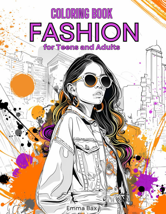 Fashion Coloring Book for Teens and Adults: Relaxing Trendy Adventure with 50+ Modern Outfits and Beauty Themes for Creative People and Style Connoisseurs, Including Interesting Facts and Tips - 1602