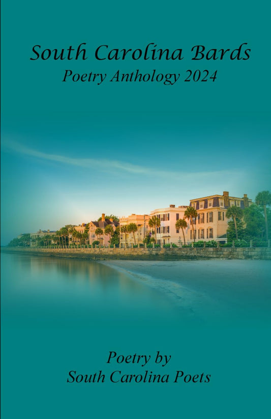 South Carolina Bards Poetry Anthology 2024 - 3486