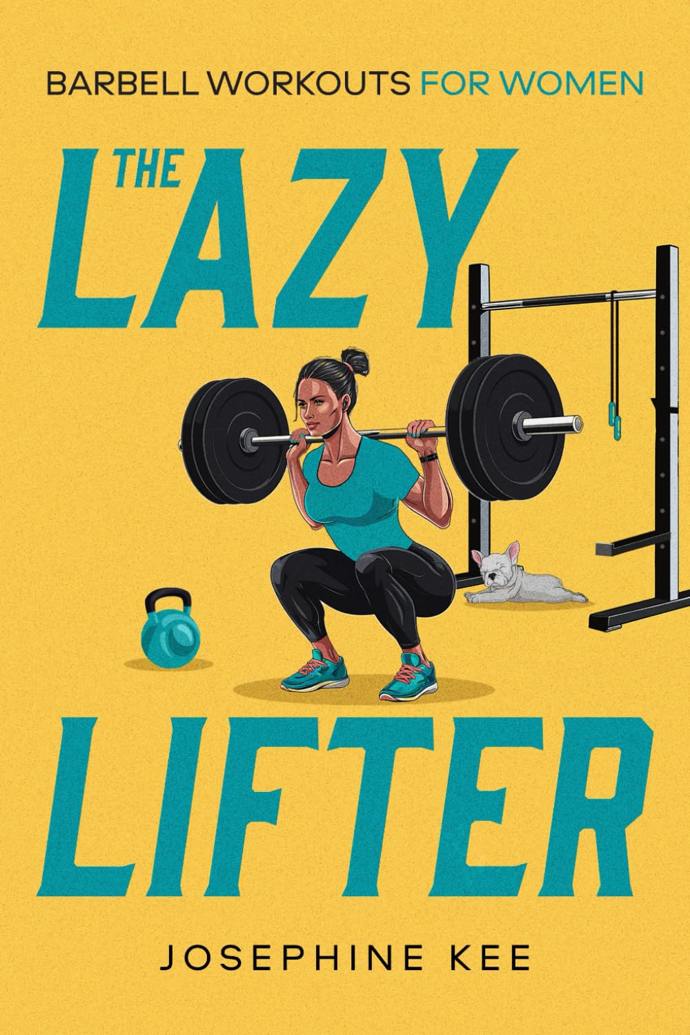 The Lazy Lifter: Barebell Workouts for Women - 6618