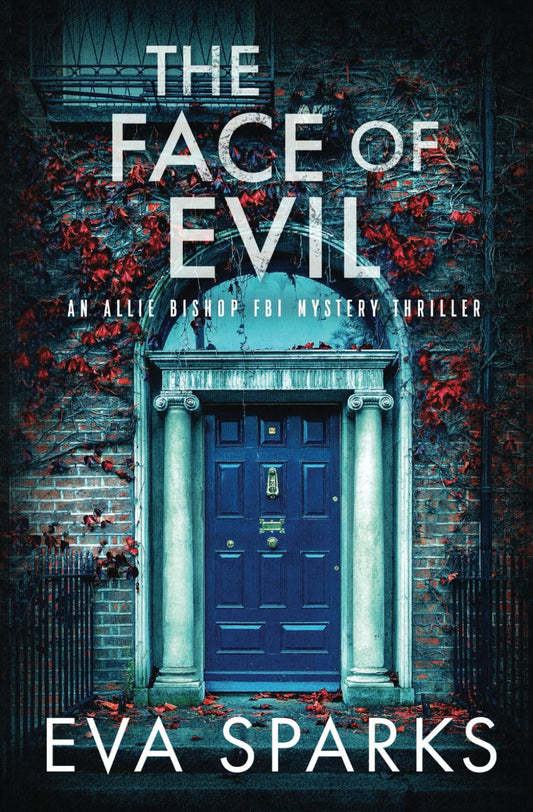 The Face of Evil (Allie Bishop FBI Mystery Thriller)