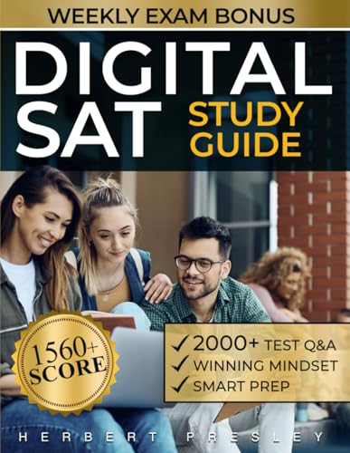 DIGITAL SAT Study Guide: Land Your Dream Scholarship with this Practical Exam Prep for a Perfect 1560+ Score! Includes Mock Exams & Hundreds of Practice Questions For Math, English, Science & More - 7418