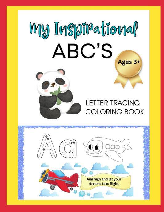 My Inspirational ABC's Coloring Book:: A-Z Alphabet Letter Tracing for Capital and Small Letters | Joyful Affirmations for Each Letter of the Alphabet ... Trace Book for Toddlers & Kids Ages 3 and up. - 6305