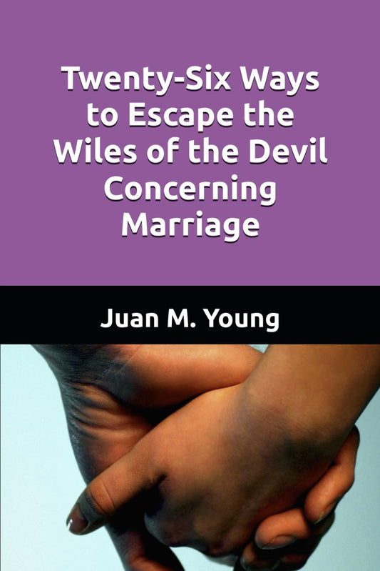 Twenty-Six Ways to Escape the Wiles of the Devil Concerning Marriage - 9524