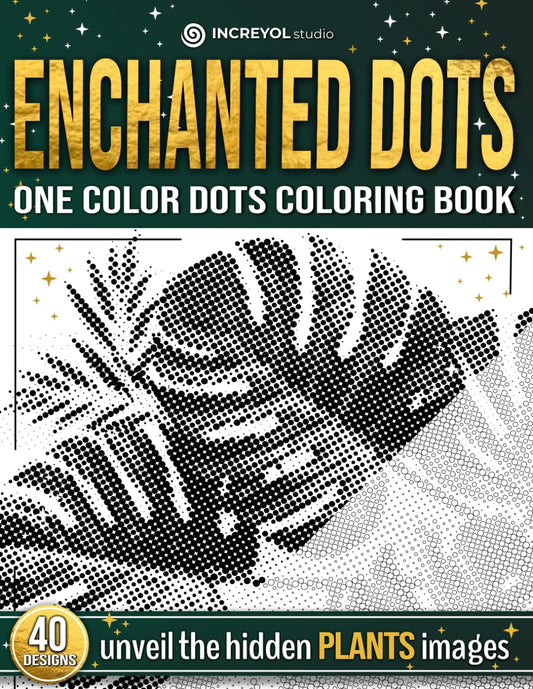 Enchanted Dots: One Color Dots Coloring Book, Unveil The Hidden Plants Images, Coloring Therapy For Adults and Teens With Blank Dots To Fill In, New ... Discover Hidden Art on a Therapeutic Journey) - 3491