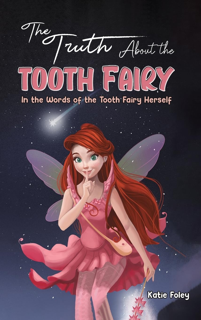Austin Macauley Publishers LLC The Truth About the Tooth Fairy.
